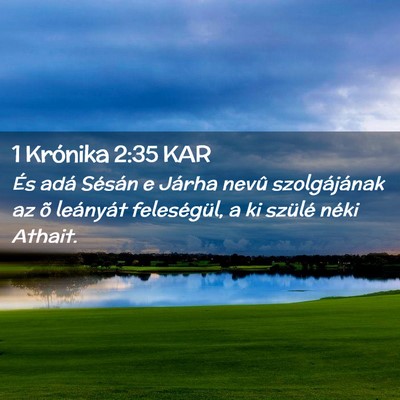 Picture 02 - 1 Krónika 2:35 KAR - És adá Sésán e Járha nevû szolgájának az - Bible Verse Picture