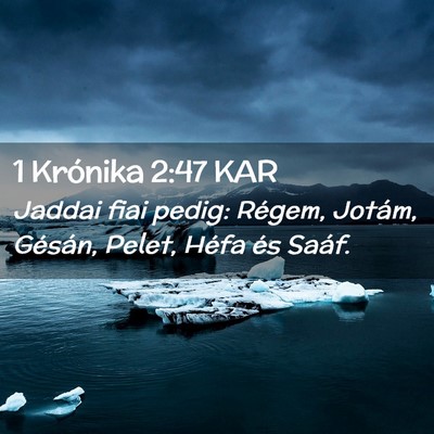 Picture 02 - 1 Krónika 2:47 KAR - Jaddai fiai pedig: Régem, Jotám, Gésán, - Bible Verse Picture