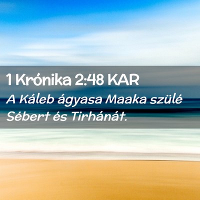 Picture 02 - 1 Krónika 2:48 KAR - A Káleb ágyasa Maaka szülé Sébert és - Bible Verse Picture