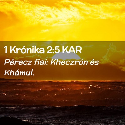 Picture 02 - 1 Krónika 2:5 KAR - Pérecz fiai: Kheczrón és - Bible Verse Picture