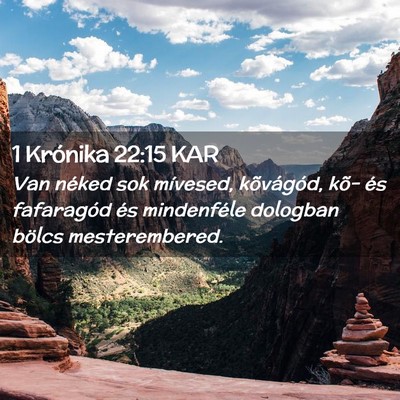 Picture 02 - 1 Krónika 22:15 KAR - Van néked sok mívesed, kõvágód, kõ- és - Bible Verse Picture