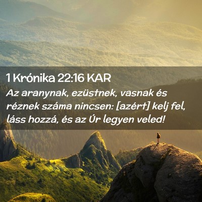 Picture 02 - 1 Krónika 22:16 KAR - Az aranynak, ezüstnek, vasnak és réznek száma - Bible Verse Picture