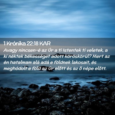 Picture 02 - 1 Krónika 22:18 KAR - Avagy nincsen-é az Úr a ti Istentek ti veletek, - Bible Verse Picture