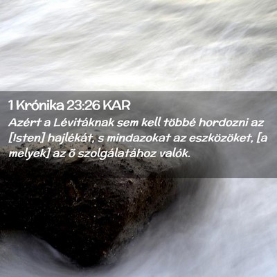 Picture 02 - 1 Krónika 23:26 KAR - Azért a Lévitáknak sem kell többé hordozni - Bible Verse Picture