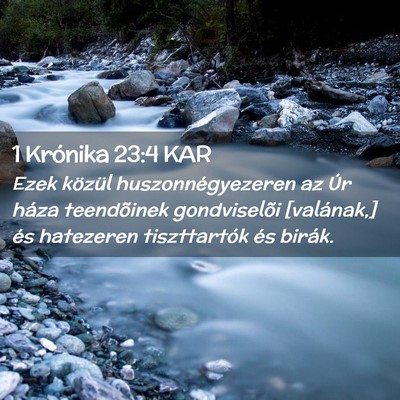 Picture 02 - 1 Krónika 23:4 KAR - Ezek közül huszonnégyezeren az Úr háza - Bible Verse Picture
