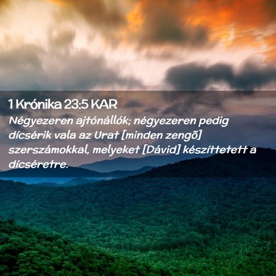 Picture 02 - 1 Krónika 23:5 KAR - Négyezeren ajtónállók; négyezeren pedig - Bible Verse Picture