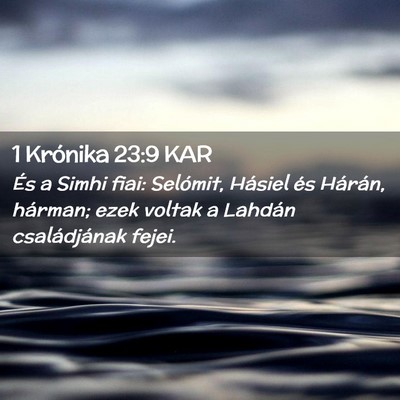 Picture 02 - 1 Krónika 23:9 KAR - És a Simhi fiai: Selómit, Hásiel és Hárán, - Bible Verse Picture