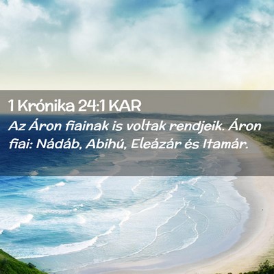 Picture 02 - 1 Krónika 24:1 KAR - Az Áron fiainak is voltak rendjeik. Áron fiai: - Bible Verse Picture