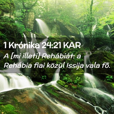 Picture 02 - 1 Krónika 24:21 KAR - A [mi illeti] Rehábiát: a Rehábia fiai közül - Bible Verse Picture