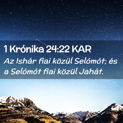 Picture 02 - 1 Krónika 24:22 KAR - Az Ishár fiai közül Selómót; és a Selómót - Bible Verse Picture