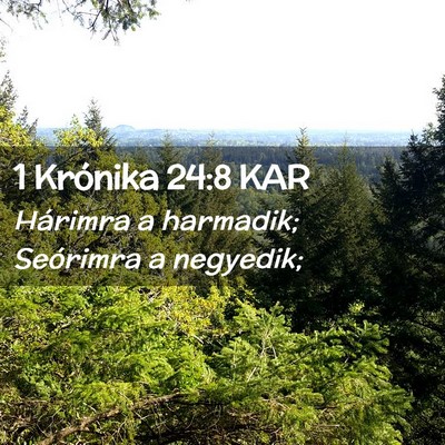 Picture 02 - 1 Krónika 24:8 KAR - Hárimra a harmadik; Seórimra a - Bible Verse Picture