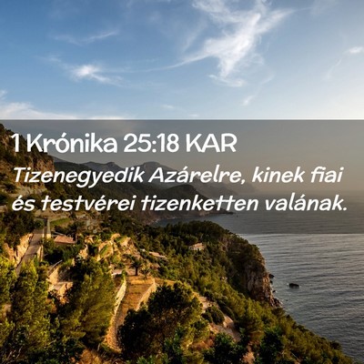 Picture 02 - 1 Krónika 25:18 KAR - Tizenegyedik Azárelre, kinek fiai és testvérei - Bible Verse Picture