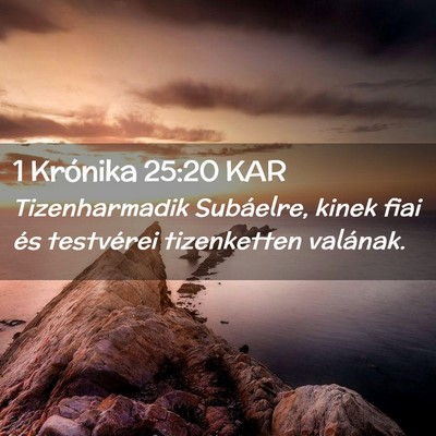 Picture 02 - 1 Krónika 25:20 KAR - Tizenharmadik Subáelre, kinek fiai és - Bible Verse Picture