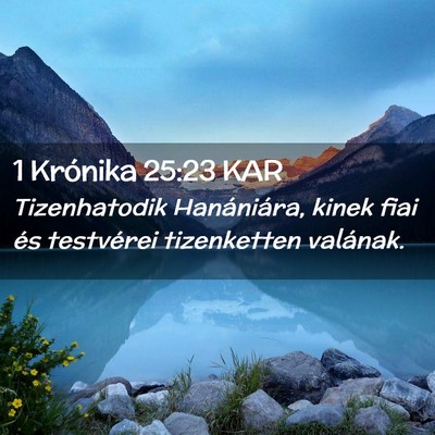 Picture 02 - 1 Krónika 25:23 KAR - Tizenhatodik Hanániára, kinek fiai és - Bible Verse Picture