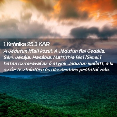 Picture 02 - 1 Krónika 25:3 KAR - A Jédutun [fiai] közül: A Jédutun fiai - Bible Verse Picture
