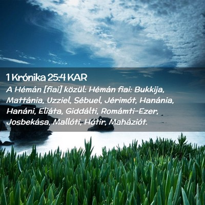 Picture 02 - 1 Krónika 25:4 KAR - A Hémán [fiai] közül: Hémán fiai: Bukkija, - Bible Verse Picture