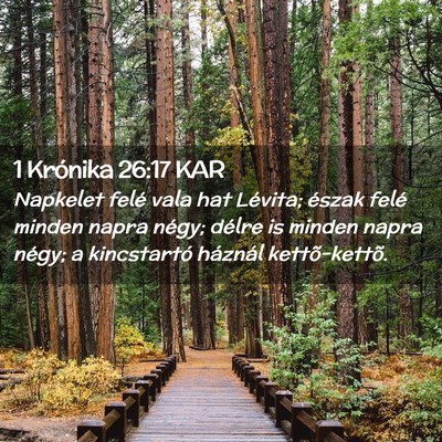 Picture 02 - 1 Krónika 26:17 KAR - Napkelet felé vala hat Lévita; észak felé - Bible Verse Picture