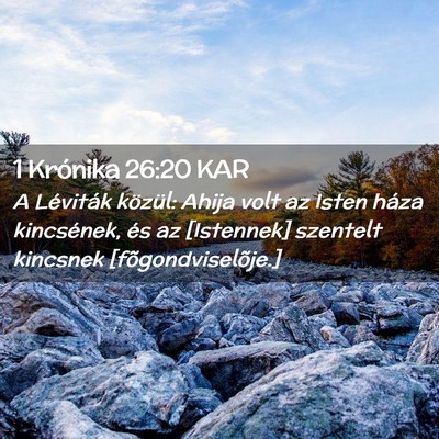 Picture 02 - 1 Krónika 26:20 KAR - A Léviták közül: Ahija volt az Isten háza - Bible Verse Picture