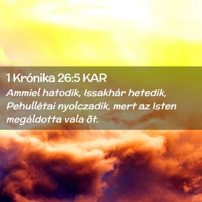 Picture 02 - 1 Krónika 26:5 KAR - Ammiel hatodik, Issakhár hetedik, Pehullétai - Bible Verse Picture