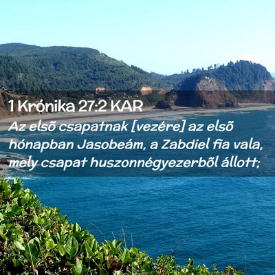 Picture 02 - 1 Krónika 27:2 KAR - Az elsõ csapatnak [vezére] az elsõ hónapban - Bible Verse Picture
