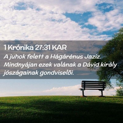 Picture 02 - 1 Krónika 27:31 KAR - A juhok felett a Hágárénus Jaziz. Mindnyájan - Bible Verse Picture