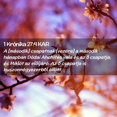 Picture 02 - 1 Krónika 27:4 KAR - A [második] csapatnak [vezére] a második - Bible Verse Picture