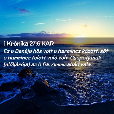 Picture 02 - 1 Krónika 27:6 KAR - Ez a Benája hõs volt a harmincz között, sõt - Bible Verse Picture