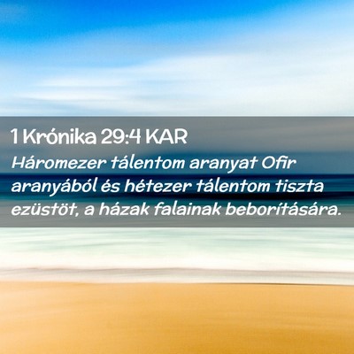 Picture 02 - 1 Krónika 29:4 KAR - Háromezer tálentom aranyat Ofir aranyából és - Bible Verse Picture