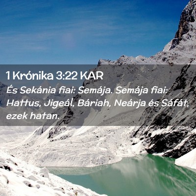 Picture 02 - 1 Krónika 3:22 KAR - És Sekánia fiai: Semája. Semája fiai: Hattus, - Bible Verse Picture