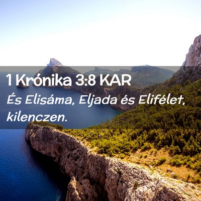 Picture 02 - 1 Krónika 3:8 KAR - És Elisáma, Eljada és Elifélet, - Bible Verse Picture