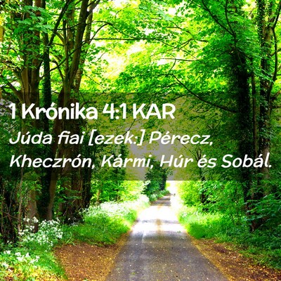 Picture 02 - 1 Krónika 4:1 KAR - Júda fiai [ezek:] Pérecz, Kheczrón, Kármi, - Bible Verse Picture