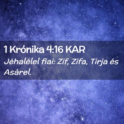 Picture 02 - 1 Krónika 4:16 KAR - Jéhalélel fiai: Zif, Zifa, Tirja és - Bible Verse Picture