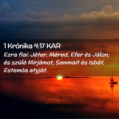 Picture 02 - 1 Krónika 4:17 KAR - Ezra fiai: Jéter, Méred, Efer és Jálon; és - Bible Verse Picture