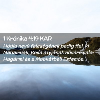 Picture 02 - 1 Krónika 4:19 KAR - Hódia nevû feleségének pedig fiai, ki - Bible Verse Picture