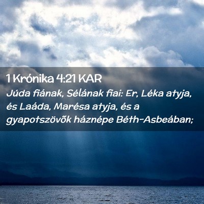 Picture 02 - 1 Krónika 4:21 KAR - Júda fiának, Sélának fiai: Er, Léka atyja, - Bible Verse Picture