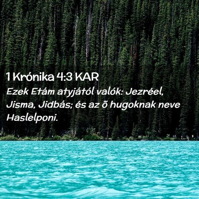 Picture 02 - 1 Krónika 4:3 KAR - Ezek Etám atyjától valók: Jezréel, Jisma, - Bible Verse Picture