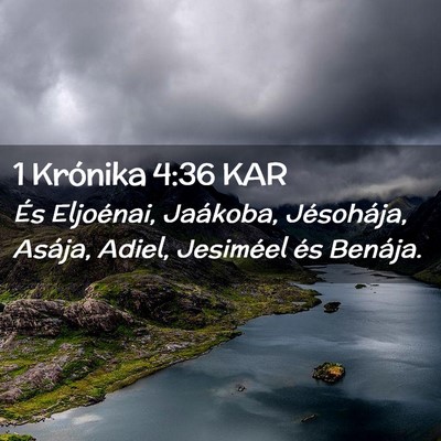 Picture 02 - 1 Krónika 4:36 KAR - És Eljoénai, Jaákoba, Jésohája, Asája, - Bible Verse Picture