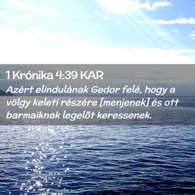 Picture 02 - 1 Krónika 4:39 KAR - Azért elindulának Gedor felé, hogy a völgy - Bible Verse Picture