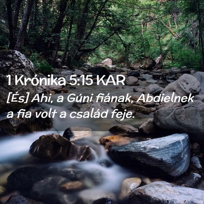 Picture 02 - 1 Krónika 5:15 KAR - [És] Ahi, a Gúni fiának, Abdielnek a fia volt - Bible Verse Picture