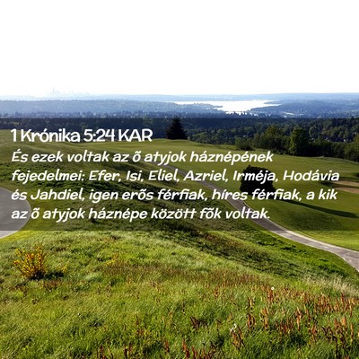 Picture 02 - 1 Krónika 5:24 KAR - És ezek voltak az õ atyjok háznépének - Bible Verse Picture