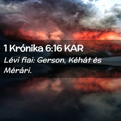 Picture 02 - 1 Krónika 6:16 KAR - Lévi fiai: Gerson, Kéhát és - Bible Verse Picture