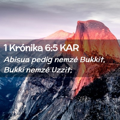 Picture 02 - 1 Krónika 6:5 KAR - Abisua pedig nemzé Bukkit, Bukki nemzé - Bible Verse Picture