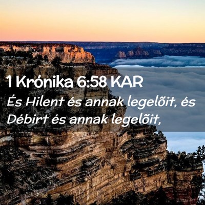 Picture 02 - 1 Krónika 6:58 KAR - És Hilent és annak legelõit, és Débirt és - Bible Verse Picture