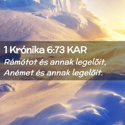 Picture 02 - 1 Krónika 6:73 KAR - Rámótot és annak legelõit, Anémet és annak - Bible Verse Picture