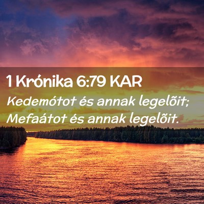 Picture 02 - 1 Krónika 6:79 KAR - Kedemótot és annak legelõit; Mefaátot és - Bible Verse Picture