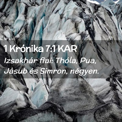 Picture 02 - 1 Krónika 7:1 KAR - Izsakhár fiai: Thóla, Pua, Jásub és Simron, - Bible Verse Picture