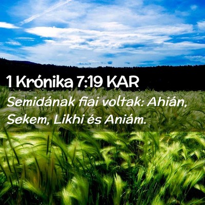 Picture 02 - 1 Krónika 7:19 KAR - Semidának fiai voltak: Ahián, Sekem, Likhi és - Bible Verse Picture
