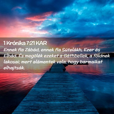 Picture 02 - 1 Krónika 7:21 KAR - Ennek fia Zábád, ennek fia Sútelákh, Ezer és - Bible Verse Picture