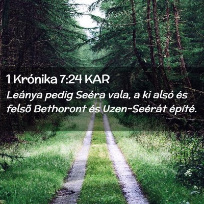 Picture 02 - 1 Krónika 7:24 KAR - Leánya pedig Seéra vala, a ki alsó és felsõ - Bible Verse Picture