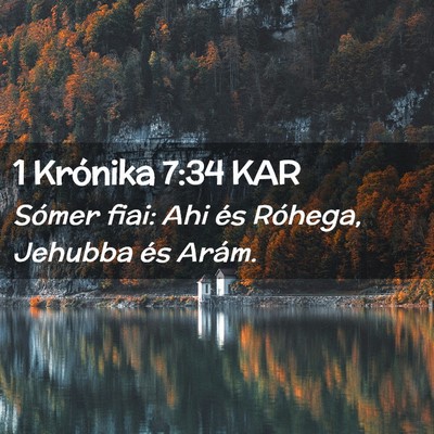 Picture 02 - 1 Krónika 7:34 KAR - Sómer fiai: Ahi és Róhega, Jehubba és - Bible Verse Picture